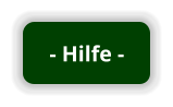 - Hilfe -