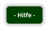 - Hilfe -